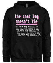 Load image into Gallery viewer, &quot;the chat log doesn&#39;t lie&quot; Hoodie - Black