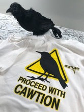 Load image into Gallery viewer, Mr. Crowley &quot;PROCEED WITH CAWTION&quot; T-Shirt