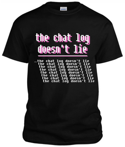 "the chat log doesn't lie" T-Shirt - Black