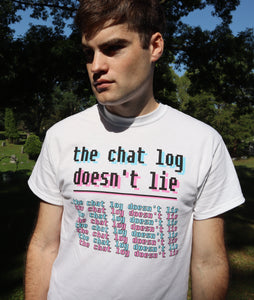 "the chat log doesn't lie" T-Shirt - White
